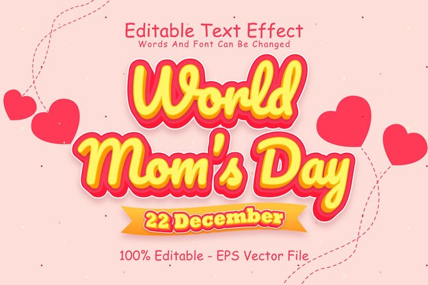 Día mundial de las madres 22 de diciembre Efecto de texto editable Estilo de dibujos animados en relieve tridimensional