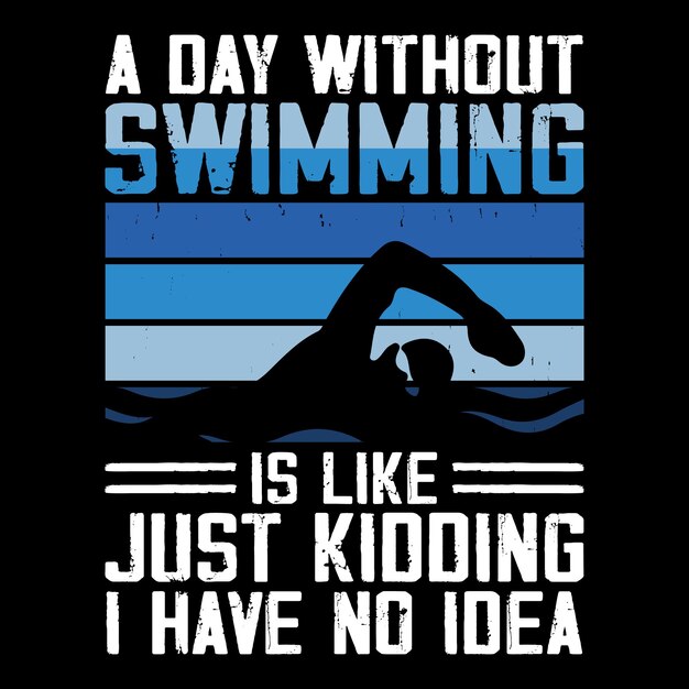 Un día sin nadar es como una broma divertida nadador deporte diseño de camiseta de natación vintage