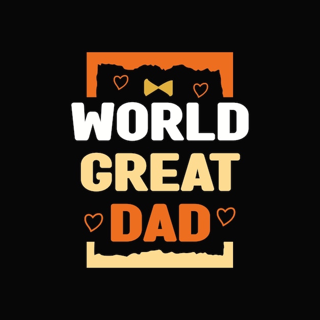 El día del padre del gran papá del mundo cita el diseño de la camiseta de la tipografía del padre del papá