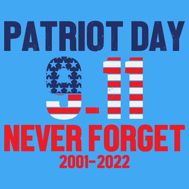 Día del patriota 911 Nunca olvides 20012022