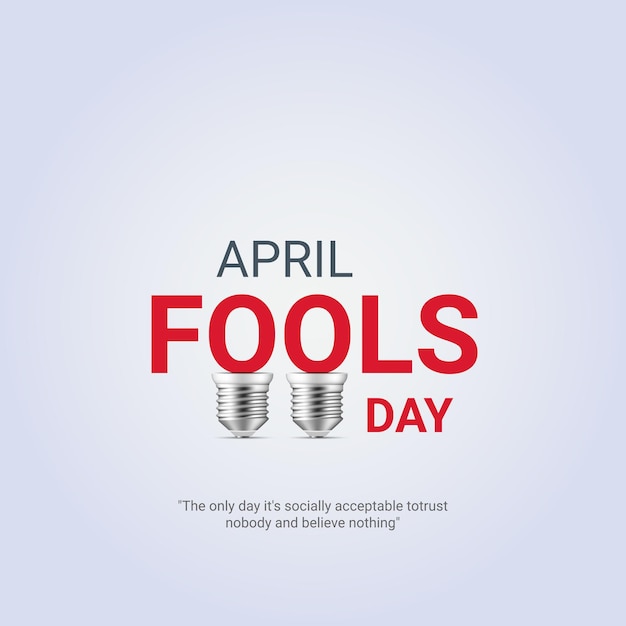 El día de los tontos de abril: anuncios creativos, anuncios en las redes sociales, carteles 3D.