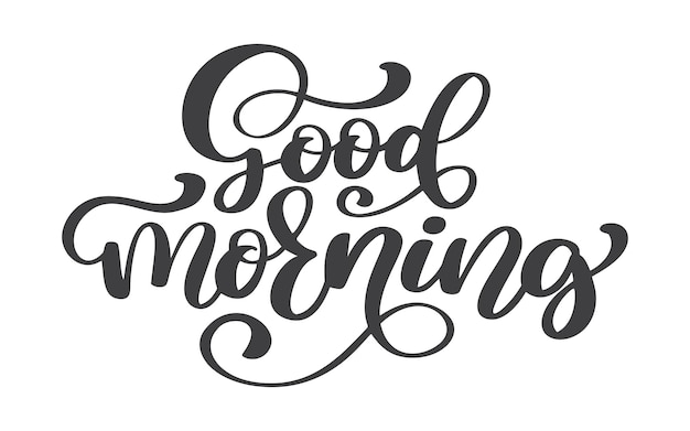 Dibujado a mano Buenos días texto de letras cita vintage diseño de texto Caligrafía vectorial