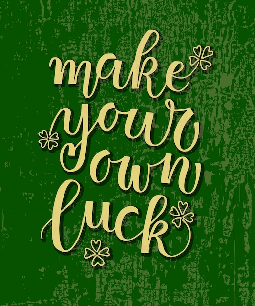 Dibujado a mano el texto make your own luck como insignia de logotipo e icono tarjeta postal make your own luck