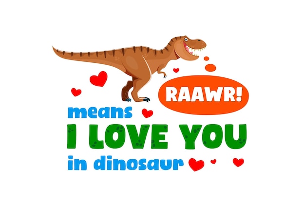 Dinosaurio cita raawr significa que te quiero en el dinosaurio