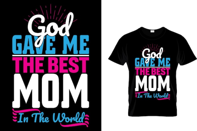 Dios me dio la mejor mamá del mundo Camiseta del Día de la Madre