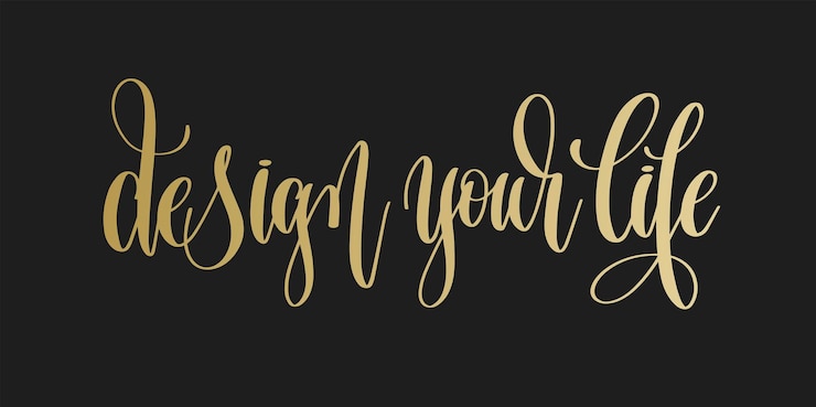 Vector diseña tu vida letras de mano dorada inscripción texto motivación e inspiración cita positiva
