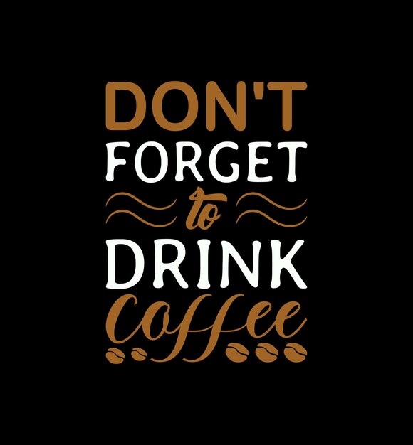 Diseño de camiseta de arte de letras y tipografía vintage de café