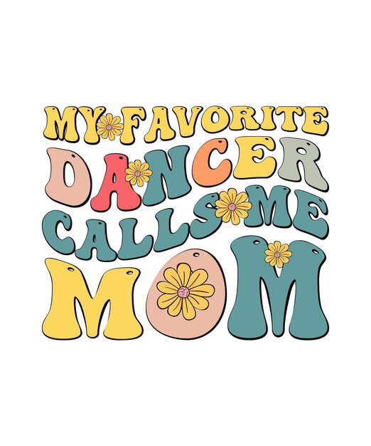 Diseño de camiseta de baile retro Mi bailarina favorita me llama mamá