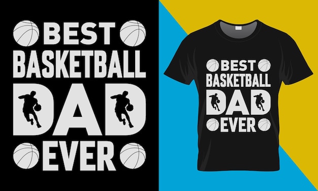 Diseño de camiseta de baloncesto, el mejor papá de baloncesto de todos los tiempos