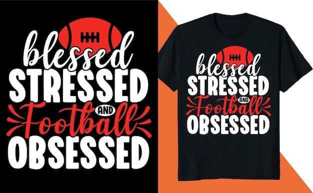 Diseño de camiseta bendito estresado y obsesionado con el fútbol