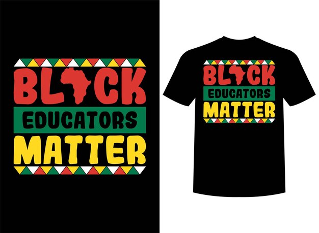Diseño de camiseta Black Educators Matter Print Ready
