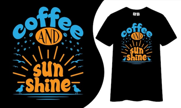 Diseño de camiseta de café y sol.