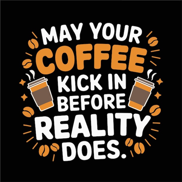 diseño de camiseta de café tipografía motivacional diseño de camisa de café
