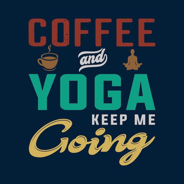 Diseño de camiseta de café y yoga keep me going