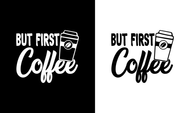 Diseño de camiseta de cita de café, tipografía