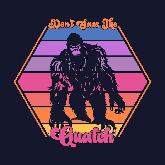 Diseño de camiseta con citas de Bigfoot para amantes de la aventura.