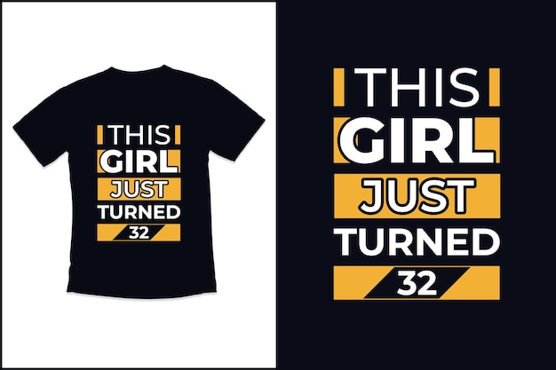 Diseño de camiseta de cumpleaños con diseño de camiseta de tipografía de citas modernas de this girl just turned