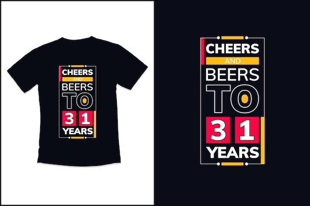 Diseño de camiseta de cumpleaños con diseño de camiseta de tipografía moderna Cheers and Beers