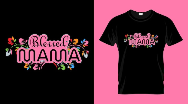 Vector diseño de camiseta del día internacional de la madre camiseta de vector de tipografía diseño de camiseta de mamá bendecida