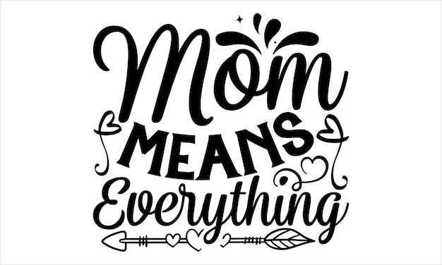 Diseño de camiseta del día de la madre Frase de letras dibujadas a mano Cartel de tarjeta de corte y silueta