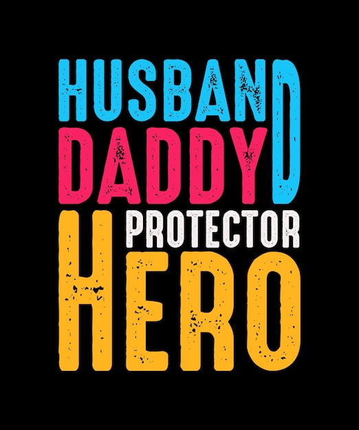 Vector diseño de camiseta del día del padre de husband daddy protector hero