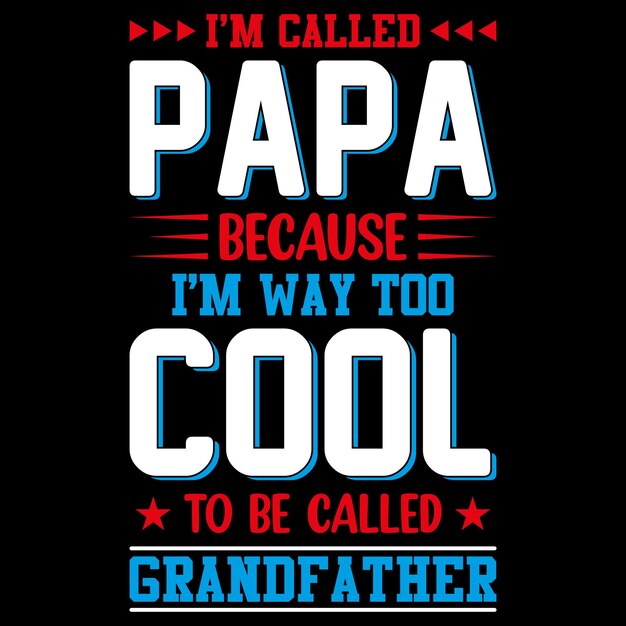 Diseño de camiseta del día del padre Tipografía vectorial del día del padre feliz Citas de cumpleaños del padre