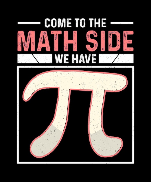 El diseño de la camiseta del día de Pi viene al lado de las matemáticas tenemos Pi