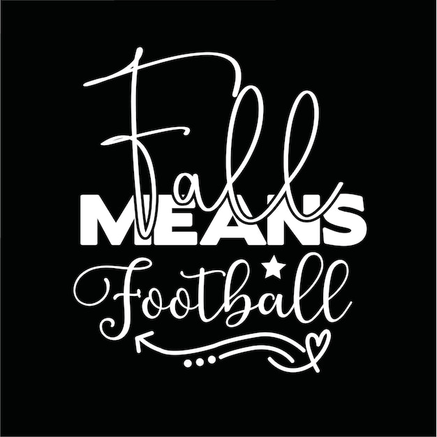 Diseño de camiseta fall means football