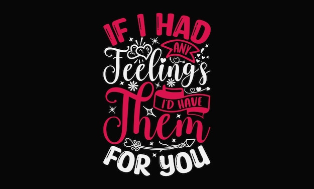 Diseño de camiseta de Feliz Día de San Valentín Plantilla de tarjeta de felicitación de San Valentín con caligrafía