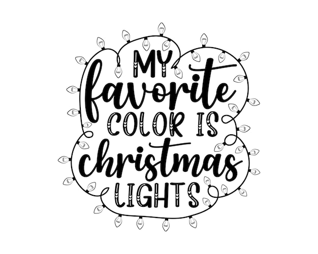 Diseño de camiseta Feliz Navidad, mi color favorito son las luces navideñas.
