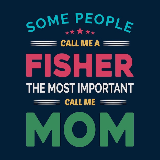 Diseño de camiseta fisher mom