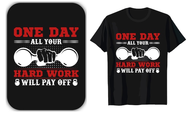 Diseño de camiseta de fitness de gimnasio de trabajo duro de un día