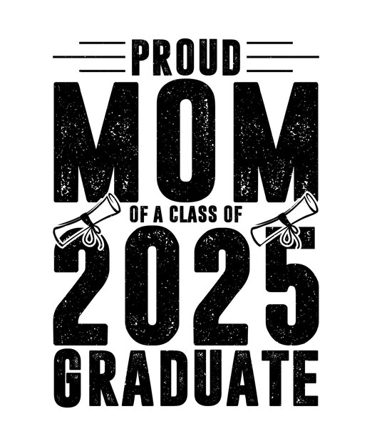 Diseño de camiseta de graduación Madre orgullosa de una clase de graduados de 2025