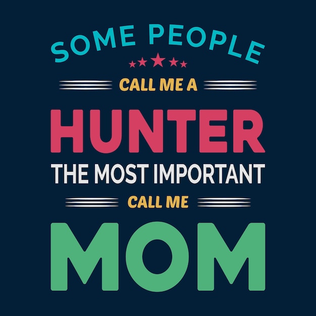 Diseño de camiseta hunter mom