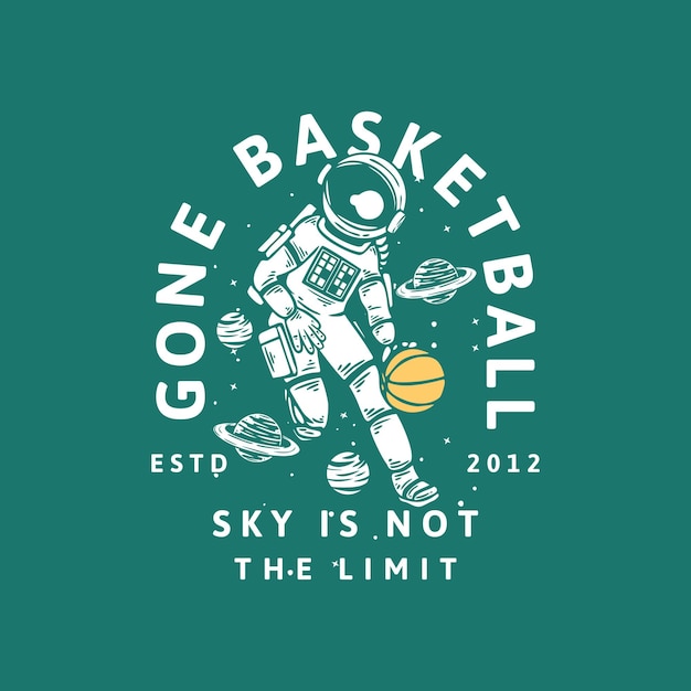 Diseño de camiseta ido baloncesto cielo no es el límite estd con astronauta jugando baloncesto ilustración vintage