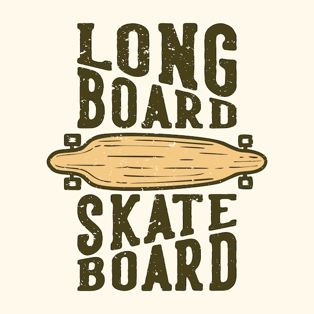 Diseño de camiseta lema tipografía patineta larga con patineta ilustración vintage