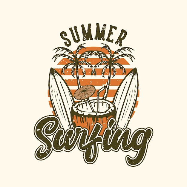 Diseño de camiseta lema tipografía verano surf con tabla de surf y jugo de coco ilustración vintage