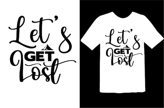 Diseño de camiseta Let's Get Lost