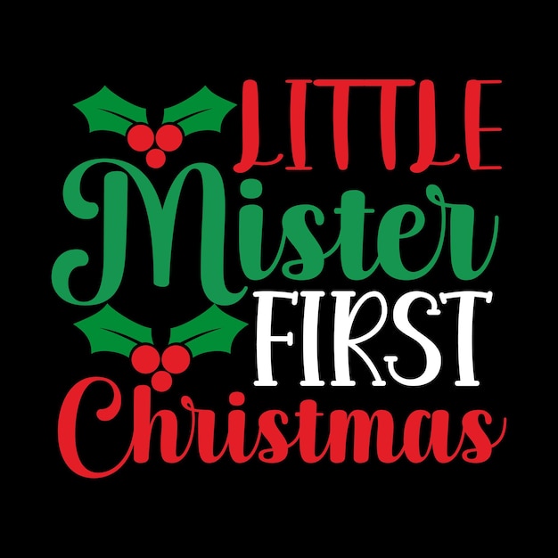 Diseño de camiseta little mister first christmas svg