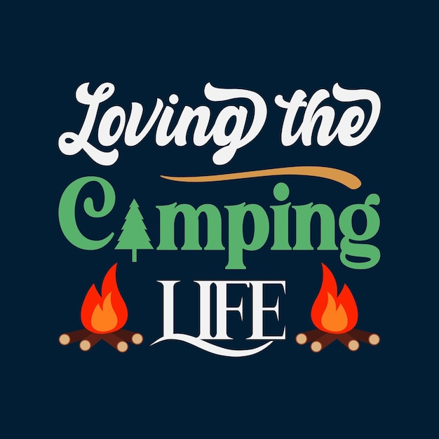 Diseño de camiseta loving the camping life