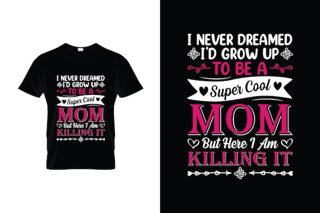 Diseño de la camiseta de la madre tipografía de citas del día de la madre para la etiqueta engomada del cartel de la camiseta