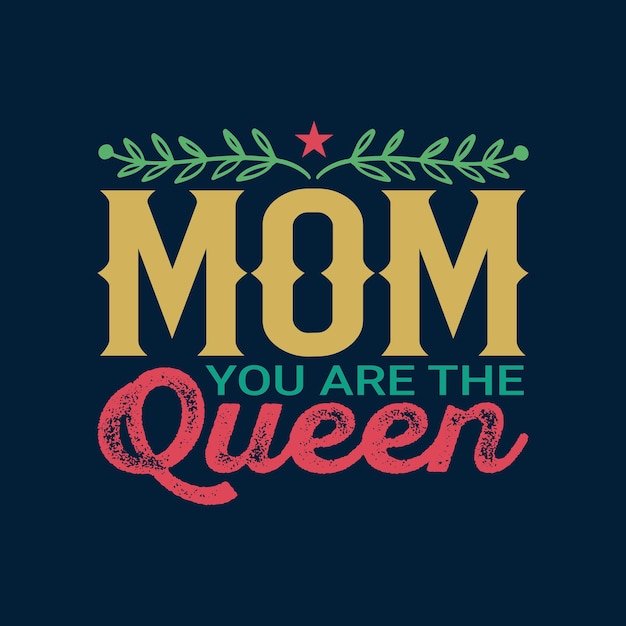 Diseño de camiseta de mamá eres la reina