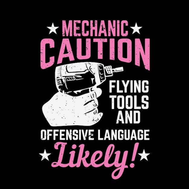 Diseño de camiseta mecánico precaución herramientas voladoras y lenguaje ofensivo probable