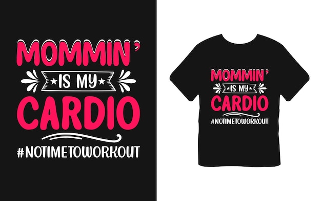 Diseño de camiseta Mommin Is My Cardio notimetoworkout