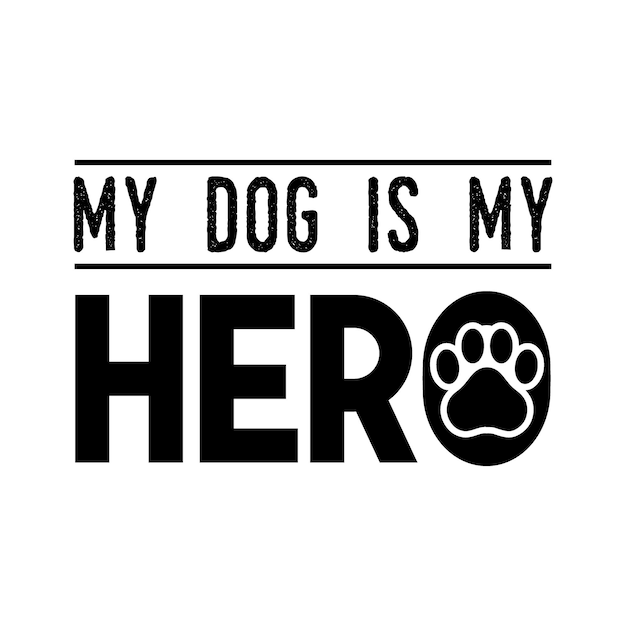 Diseño de camiseta My Dog is My Hero y svg de perro