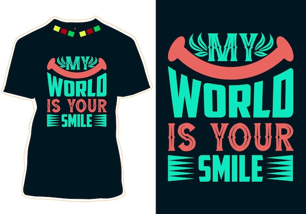 Diseño de camiseta My World Is Your Smile Day