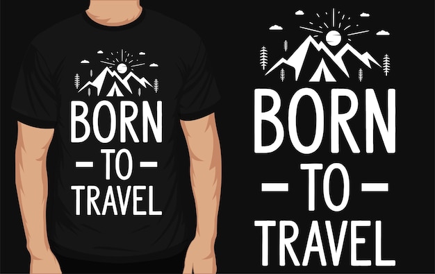 Diseño de camiseta nacido para viajar.