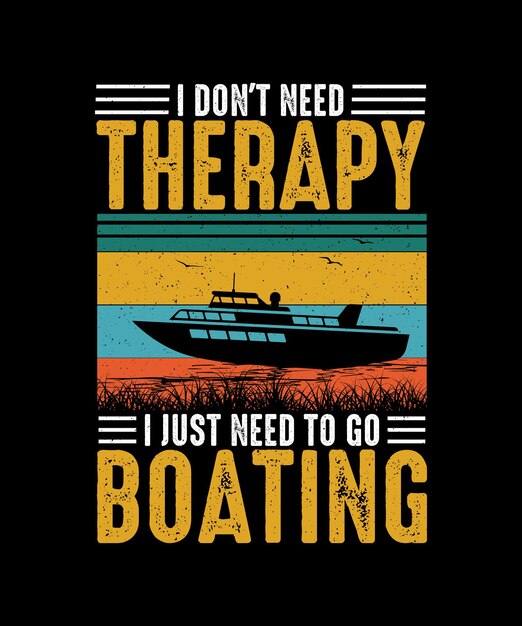 Diseño de camiseta de navegación No necesito terapia Solo necesito ir a navegar