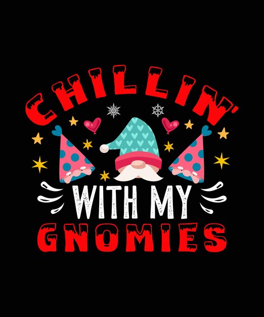 Diseño de camiseta de Navidad Chillin 'With My Gnomies