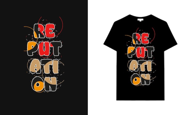 Diseño de camiseta negra de tipografía de reputación